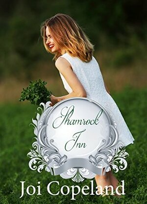 Shamrock Inn (A Floral Inn Romance) by Joi Copeland