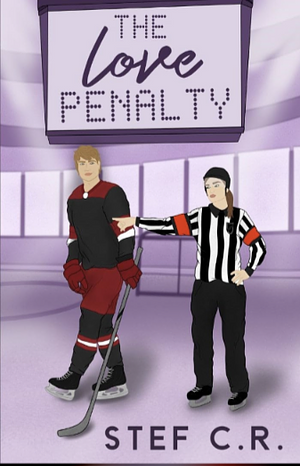 The Love Penalty by Stef C.R.