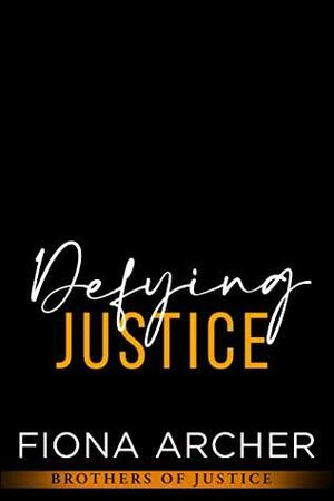 Defying Justice by Fiona Archer