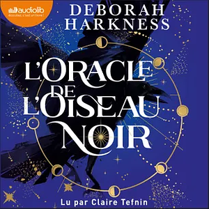 L'Oracle de l'oiseau noir by Deborah Harkness