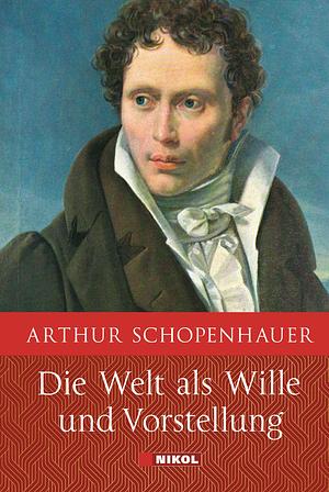 Die Welt als Wille und Vorstellung by Arthur Schopenhauer