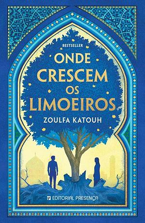 Onde Crescem os Limoeiros by Zoulfa Katouh