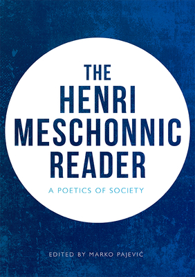 The Henri Meschonnic Reader: A Poetics of Society by Henri Meschonnic