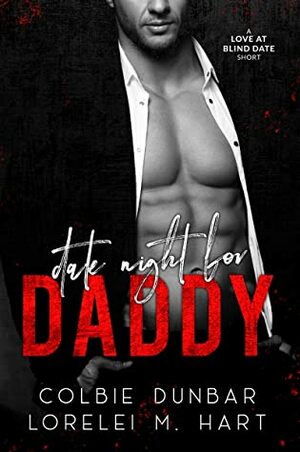 Date Night for Daddy by Lorelei M. Hart, Colbie Dunbar