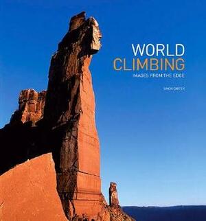 World Climbing: Images from the Edge by Simon Carter