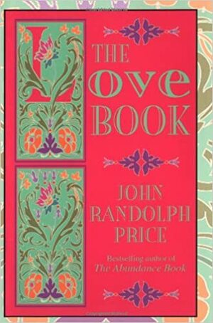 The Love Book by John Randolph Price