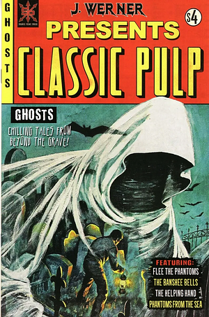 J. Werner Presents Classic Pulp: Ghost by Joshua Werner
