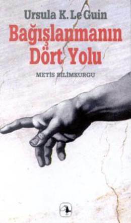 Bağışlanmanın Dört Yolu by Çiğdem Erkal İpek, Ursula K. Le Guin