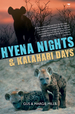 Hyena NightsKalahari Days by Gus Mills, Margie Mills