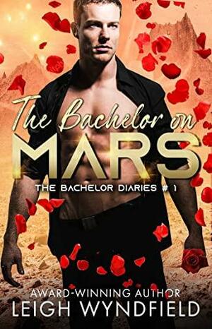 The Bachelor on Mars by Leigh Wyndfield
