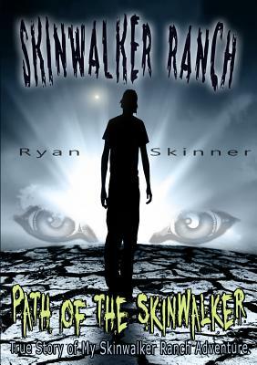 Skinwalker Ranch: Path of the Skinwalker by Ryan Skinner