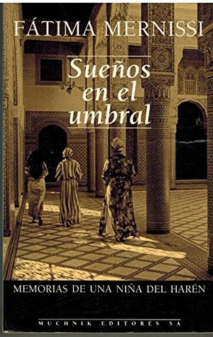 Sueños en el umbral: Memorias de una niña del harén by Fatema Mernissi