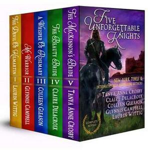 Five Unforgettable Knights by Glynnis Campbell, Colleen Gleason, Laurin Wittig, Tanya Anne Crosby, Claire Delacroix