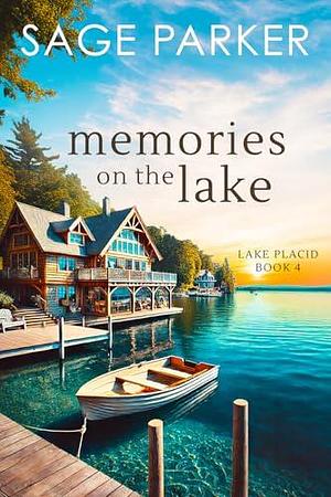 Memories on the Lake by Sage Parker, Sage Parker