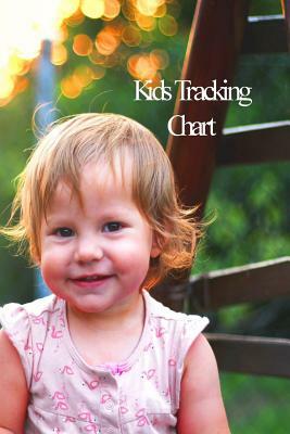 Kids Tracking Chart: Kids Responsibility Tracker by Beth Johnson