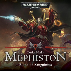 Mephiston: Blood of Sanguinius by Darius Hinks