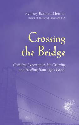 Crossing the Bridge by Sydney Barbara Metrick