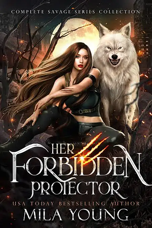 Her Forbidden Protector: Complete Savage Series Collection by Mila Young, Mila Young