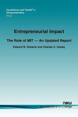 Entrepreneurial Impact: The Role of Mit by Charles E. Eesley, Edward B. Roberts