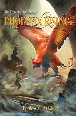 Phoenix Rising by Celia Risho, Ephie Risho