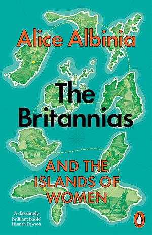 The Britannias: An Island Quest by Alice Albinia