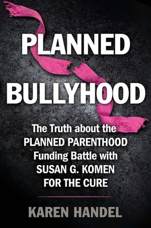 Planned Bullyhood by Karen Handel