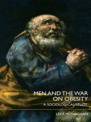 Men and the War on Obesity: A Sociological Study by Lee F. Monaghan