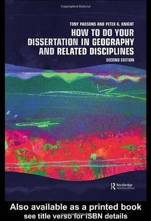 How to Do Your Dissertation in Geography and Related Disciplines by A. J. Parsons, Peter Knight