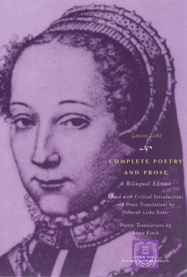 Complete Poetry and Prose: A Bilingual Edition by Louise Labé