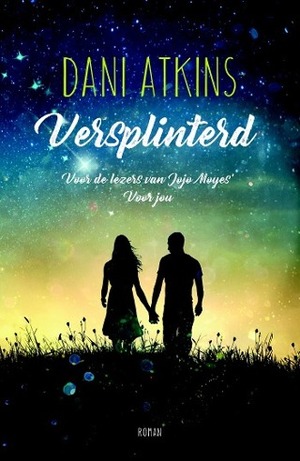 Versplinterd by Dani Atkins, Els Franci-Ekeler