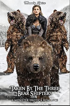 Taken By The Three Bear Shifters by Mandy Spice