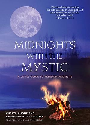 Midnights with The Mystic: A Little Guide to Freedom and Bliss by Cheryl Simone, Sadhguru Jaggi Vasudev