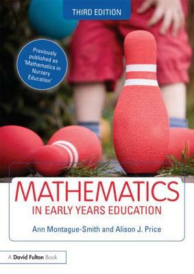 Mathematics in Early Years Education by Alice Hansen, Ann Montague-Smith, Tony Cotton