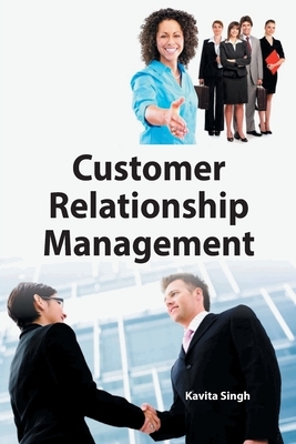 Customer Relationship Management by Kavita Singh