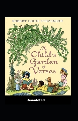 A Child's Garden of Verses Annotated by Robert Louis Stevenson