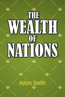 The Wealth of Nations by Adam Smith