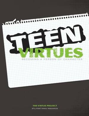 Teen Virtues: Becoming a person of character by Kevin Aldrich