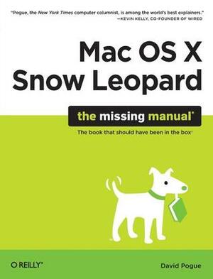Mac OS X Snow Leopard: The Missing Manual by David Pogue
