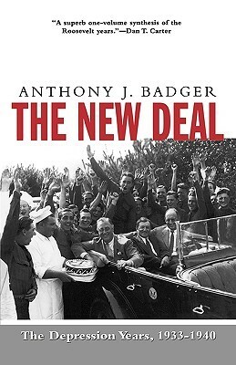The New Deal: The Depression Years, 1933-40 by Anthony J. Badger