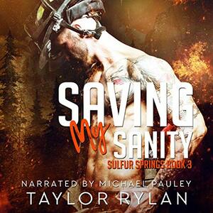 Saving My Sanity by Taylor Rylan