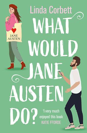 What Would Jane Austen Do? by Linda Corbett