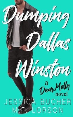 Dumping Dallas Winston by M.F. Lorson, Jessica Bucher