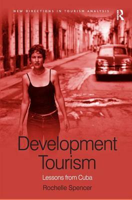 Development Tourism: Lessons from Cuba by Rochelle Spencer