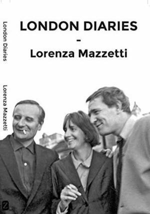London Diaries by Lorenza Mazzetti