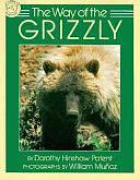 The Way of the Grizzly by Dorothy Hinshaw Patent, Mu Noz William