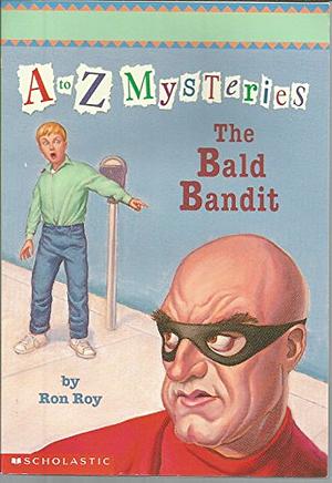 The Bald Bandit by Ron Roy, John Steven Gurney