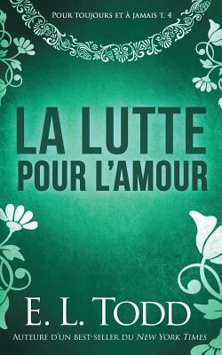 La lutte pour l'amour by E.L. Todd