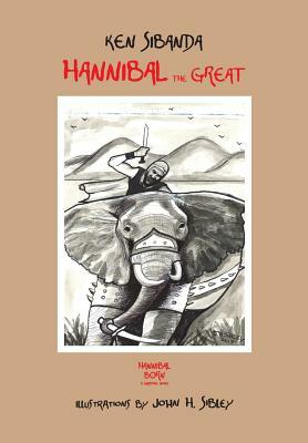 Hannibal the Great: Hannibal Born by Ken Sibanda
