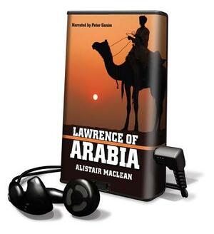 Lawrence of Arabia by Alistair MacLean