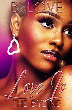 Love is the Byline: Oakland and Azriel by B. Love